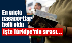 En güçlü pasaportlar belli oldu: İşte Türkiye'nin sırası...