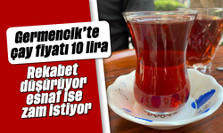 Germencik’te çay fiyatı 10 lira: Rekabet düşürüyor, esnaf ise zam istiyor
