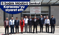 İl Sağlık Müdürü Şenkul, Karacasu'yu ziyaret etti