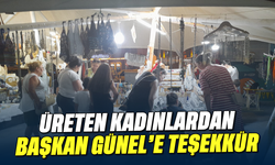Üreten kadınlardan 'Başkan Günel'e teşekkür