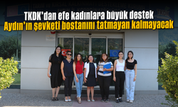 TKDK'dan efe kadınlara büyük destek: Aydın’ın şevketi bostanını tatmayan kalmayacak