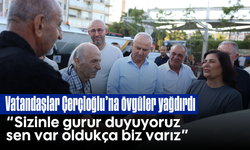 Vatandaşlar, Çerçioğlu'na övgüler yağdırdı: "Sizinle gurur duyuyoruz, sen var oldukça biz varız"