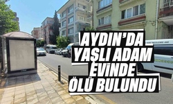 Aydın'da yaşlı adam evinde ölü bulundu