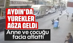 Aydın'da yürekler ağza geldi: Anne ve çocuğu facia atlattı