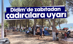 Didim’de zabıtadan çadırcılara uyarı