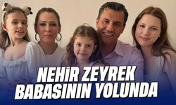 Nehir Zeyrek, babasının yolunda