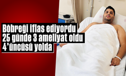 Böbreği iflas ediyordu: 25 günde 3 ameliyat oldu, 4’üncüsü yolda