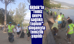 Akbük'te “Temiz çevre, sağlıklı toplum” sloganıyla temizlik yapıldı