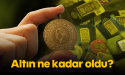 Altın ne kadar oldu?