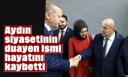 Aydın siyasetinin duayen ismi hayatını kaybetti
