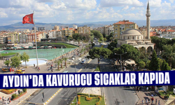 Aydın’da kavurucu sıcaklar kapıda