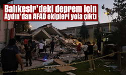 Balıkesir'deki deprem için Aydın'dan AFAD ekipleri yola çıktı