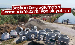 Başkan Çerçioğlu’ndan Germencik’e 23 milyonluk yatırım