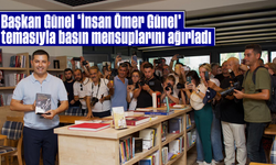 Başkan Günel ''İnsan Ömer Günel'' temasıyla basın mensuplarını ağırladı