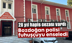 28 yıl hapis cezası vardı: Bozdoğan polisi fuhuşçuyu enseledi