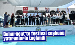 Buharkent’te festival coşkusu yatırımlarla taçlandı