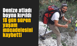Denize atladı, boynu kırıldı, 18 gün süren yaşam mücadelesini kaybetti