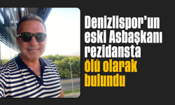 Denizlispor'un eski Asbaşkanı rezidansta ölü olarak bulundu