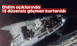 Didim açıklarında 15 düzensiz göçmen kurtarıldı