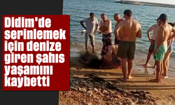 Didim'de serinlemek için denize giren şahıs hayatını kaybetti