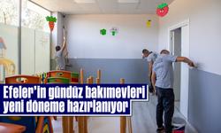 Efeler’in gündüz bakımevleri yeni döneme hazırlanıyor