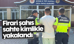 Firari şahıs sahte kimlikle yakalandı