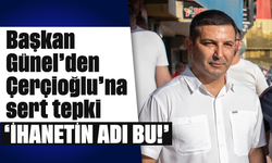 Başkan Günel'den Çerçioğlu'na sert tepki 'İhanetin adı bu'