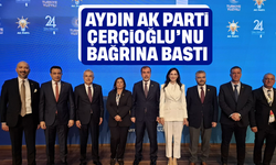 Aydın AK Parti, Çerçioğlu’nu bağrına bastı