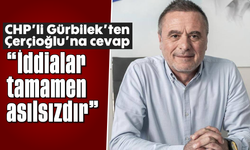 CHP'li Gürbilek'ten Çerçioğlu’na cevap: "İddialar, tamamen asılsızdır"