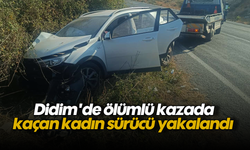 Didim'de ölümlü kazada kaçan kadın sürücü yakalandı