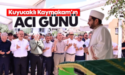 Kuyucaklı Kaymakam’ın acı günü