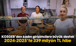 KOSGEB’den kadın girişimcilere büyük destek: 2024-2025’te 339 milyon TL hibe