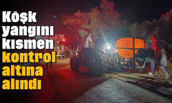 Köşk yangını kısmen kontrol altına alındı