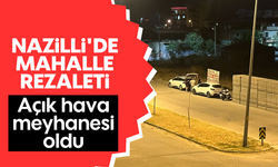 Nazilli’de sokak rezaleti: Mahalle açık hava meyhanesine döndü