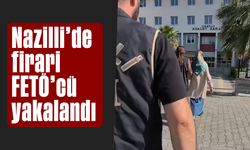 Nazilli'de firari FETÖ'cü yakalandı