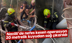Nazilli’de nefes kesen operasyon: 20 metrelik kuyudan sağ çıkarıldı