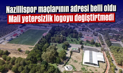 Nazillispor maçlarının adresi belli oldu: Mali yetersizlik logoyu değiştirtmedi