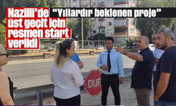 Nazilli'de üst geçit için resmen start verildi