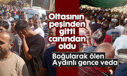 Oltasının peşinden gitti, canından oldu: Boğularak ölen Aydınlı gence veda