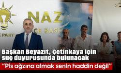 Başkan Beyazıt, Çetinkaya için suç duyurusunda bulunacak: “Pis ağzına almak senin haddin değil”