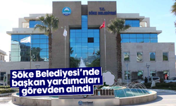 Söke Belediyesi’nde başkan yardımcıları görevden alındı