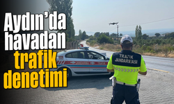 Aydın'da havadan trafik denetimi
