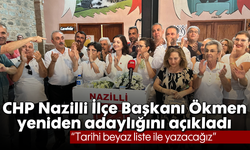 CHP Nazilli İlçe Başkanı Ökmen, yeniden adaylığını açıkladı