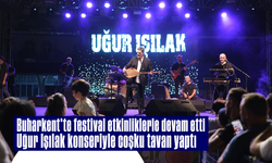 Buharkent’te festival etkinliklerle devam etti: Uğur Işılak konseriyle coşku tavan yaptı
