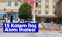 15 Kalem İlaç Alımı İhalesi