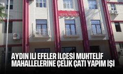 Aydın İli Efeler İlçesi Muhtelif Mahallelerine Çelik Çatı Yapım İşi