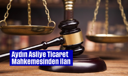 Aydın Asliye Ticaret Mahkemesinden ilan