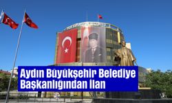 Aydın Büyükşehir Belediye Başkanlığından İlan