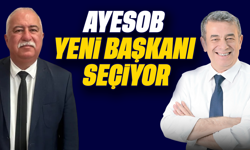 AYESOB, yeni başkanı seçiyor