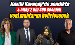 Nazilli Karaçay'da sandıkta 4 aday 2 bin 500 seçmen yeni muhtarını belirleyecek